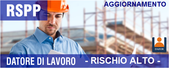 Corso R.S.P.P. - Aggiornamento - Rischio ALTO