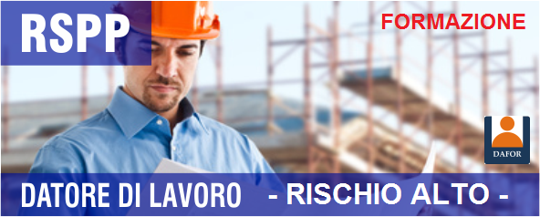 Corso R.S.P.P. - Formazione - Rischio ALTO