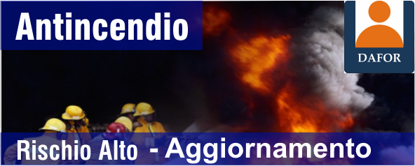 Antincendio Rischio Alto - Aggiornamento