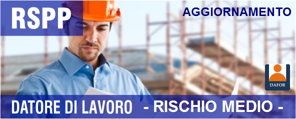 Corso R.S.P.P. - Aggiornamento - Rischio MEDIO